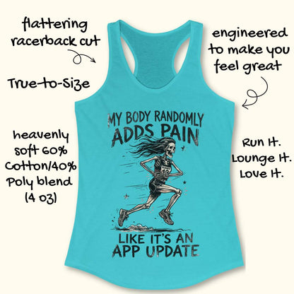 A turquoise racerback tank top with a skeleton runner graphic and the text 'MY BODY RANDOMLY ADDS PAIN LIKE IT'S AN APP UPDATE' on a light beige background, surrounded by hand-drawn promotional callouts.
