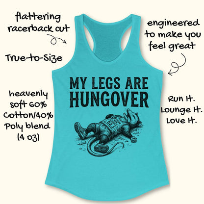 A turquoise racerback tank top laid flat on a light cream background, with black text and an illustration on the front reading 'MY LEGS ARE HUNGOVER.' Hand-drawn style callouts around the garment describe fit and comfort features.