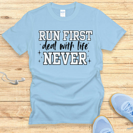 Funny Running Shirt  Women Runners T-Shirt Run First Deal Never