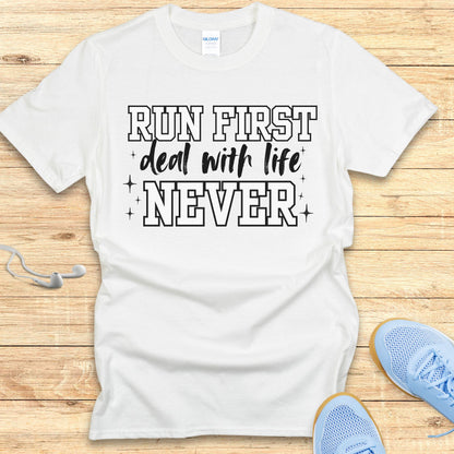 Funny Running Shirt  Women Runners T-Shirt Run First Deal Never