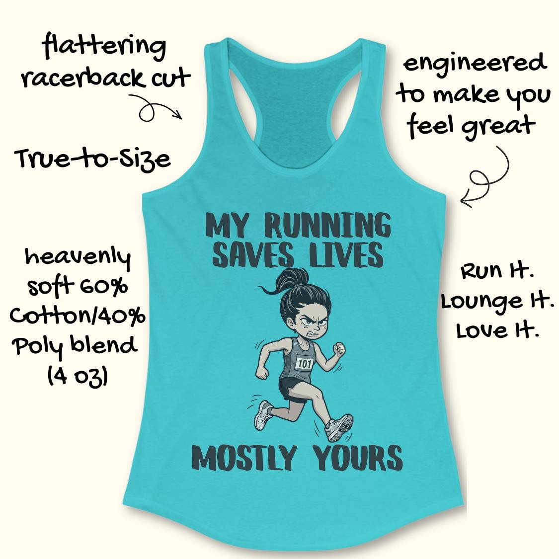 A turquoise racerback tank top with a printed graphic of a runner and the text 'MY RUNNING SAVES LIVES MOSTLY YOURS' on a light beige background, surrounded by handwritten marketing callouts.