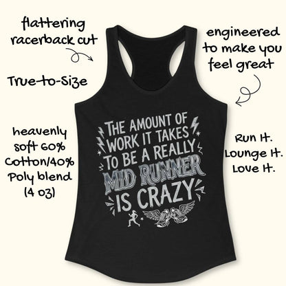 Black racerback tank top with a white graphic text print reading 'THE AMOUNT OF WORK IT TAKES TO BE A REALLY MID RUNNER IS CRAZY' on a light beige background with decorative text callouts around the product.