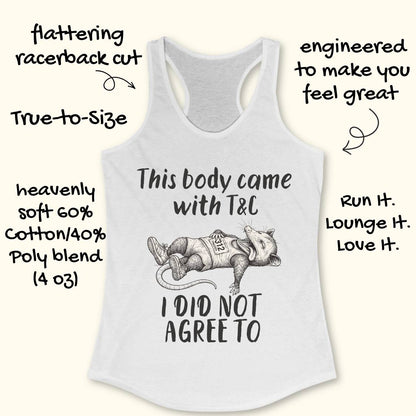 A white racerback tank top with a humorous graphic of a raccoon wearing a 'T&L' shirt and the text 'This body came with T&L I DID NOT AGREE TO'. The image is surrounded by hand-drawn text highlighting product features like 'flattering racerback cut', 'engineered to make you feel great', and 'heavenly soft 60% cotton/40% poly blend'.
