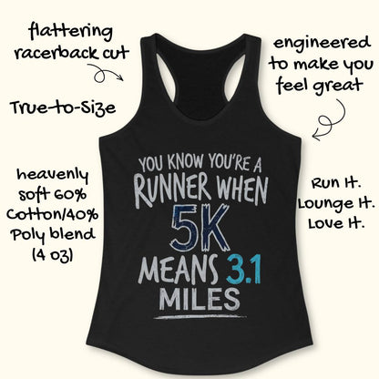 A black racerback tank top with a graphic print that reads 'YOU KNOW YOU'RE A RUNNER WHEN 5K MEANS 3.1 MILES' in white and blue text.