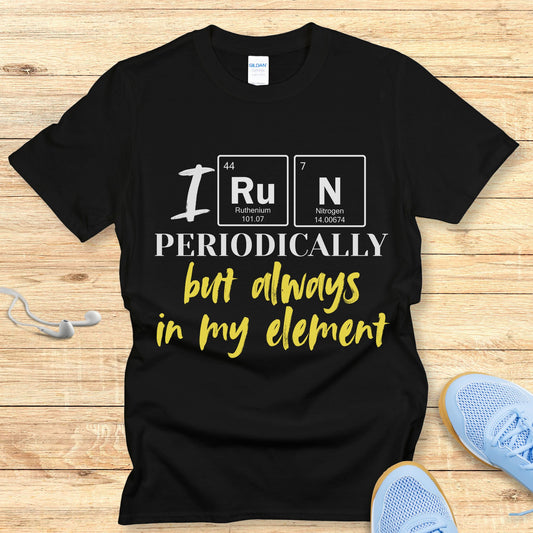 Funny Running Shirt  Women Runners T-Shirt I Run Periodically