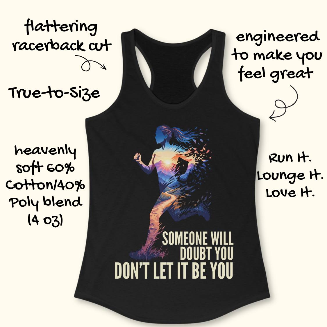 A black racerback tank top with a colorful graphic of a running woman and the text 'SOMEONE WILL DOUBT YOU DON'T LET IT BE YOU' on a light beige background with decorative text callouts around it.