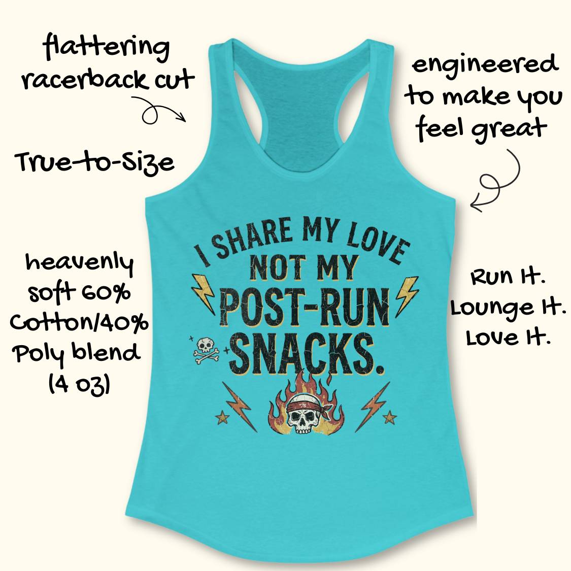 A turquoise racerback tank top with a graphic that reads 'I SHARE MY LOVE NOT MY POST-RUN SNACKS.' surrounded by decorative text callouts on a light beige background.