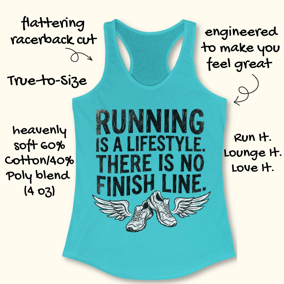 A turquoise racerback tank top with a black graphic reading 'RUNNING IS A LIFESTYLE. THERE IS NO FINISH LINE.