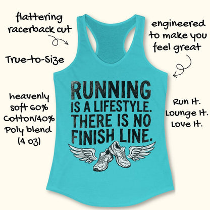 A turquoise racerback tank top with a black graphic reading 'RUNNING IS A LIFESTYLE. THERE IS NO FINISH LINE.