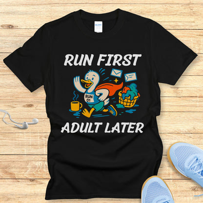 Funny Running Shirt  Women Runners T-Shirt Run First Adult Later