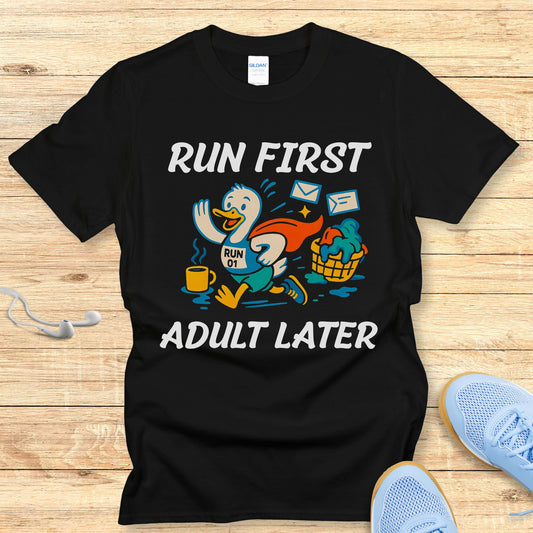 Funny Running Shirt  Women Runners T-Shirt Run First Adult Later