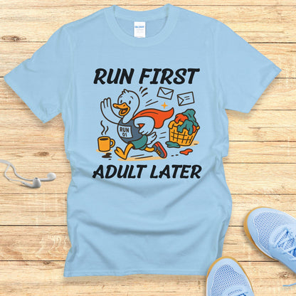 Funny Running Shirt  Women Runners T-Shirt Run First Adult Later