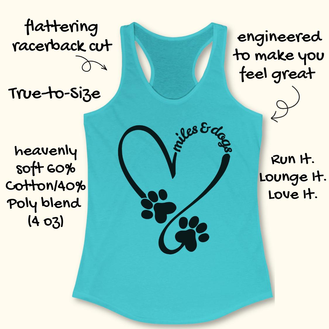 A turquoise racerback tank top with a black graphic of a heart made from two paw prints and the words 'miles & days' across the center. Handwritten marketing text surrounds the shirt on a light cream background.