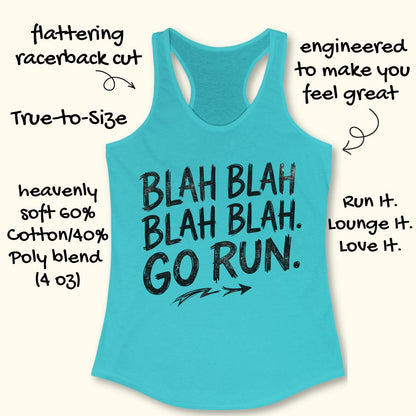 A blue racerback tank top with a black distressed graphic that reads 'BLAH BLAH BLAH BLAH. GO RUN.