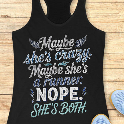 A black racerback tank top with a humorous graphic print reading 'Maybe she's crazy. Maybe she's a runner.