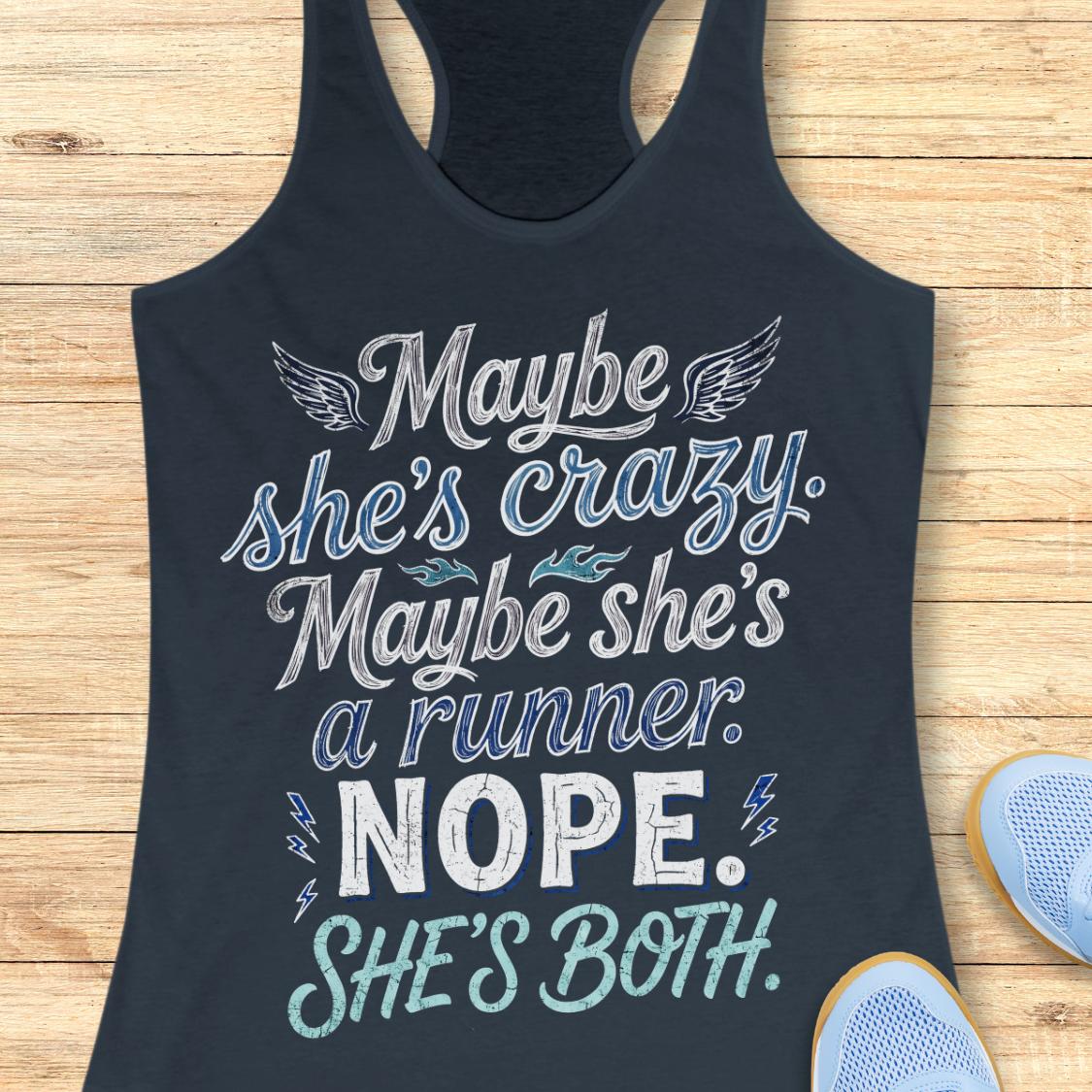 A indigo racerback tank top with a humorous graphic print reading 'Maybe she's crazy. Maybe she's a runner.