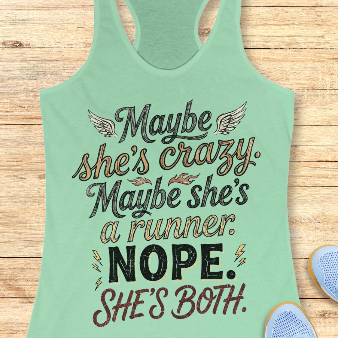 A mint racerback tank top with a humorous graphic print reading 'Maybe she's crazy. Maybe she's a runner.