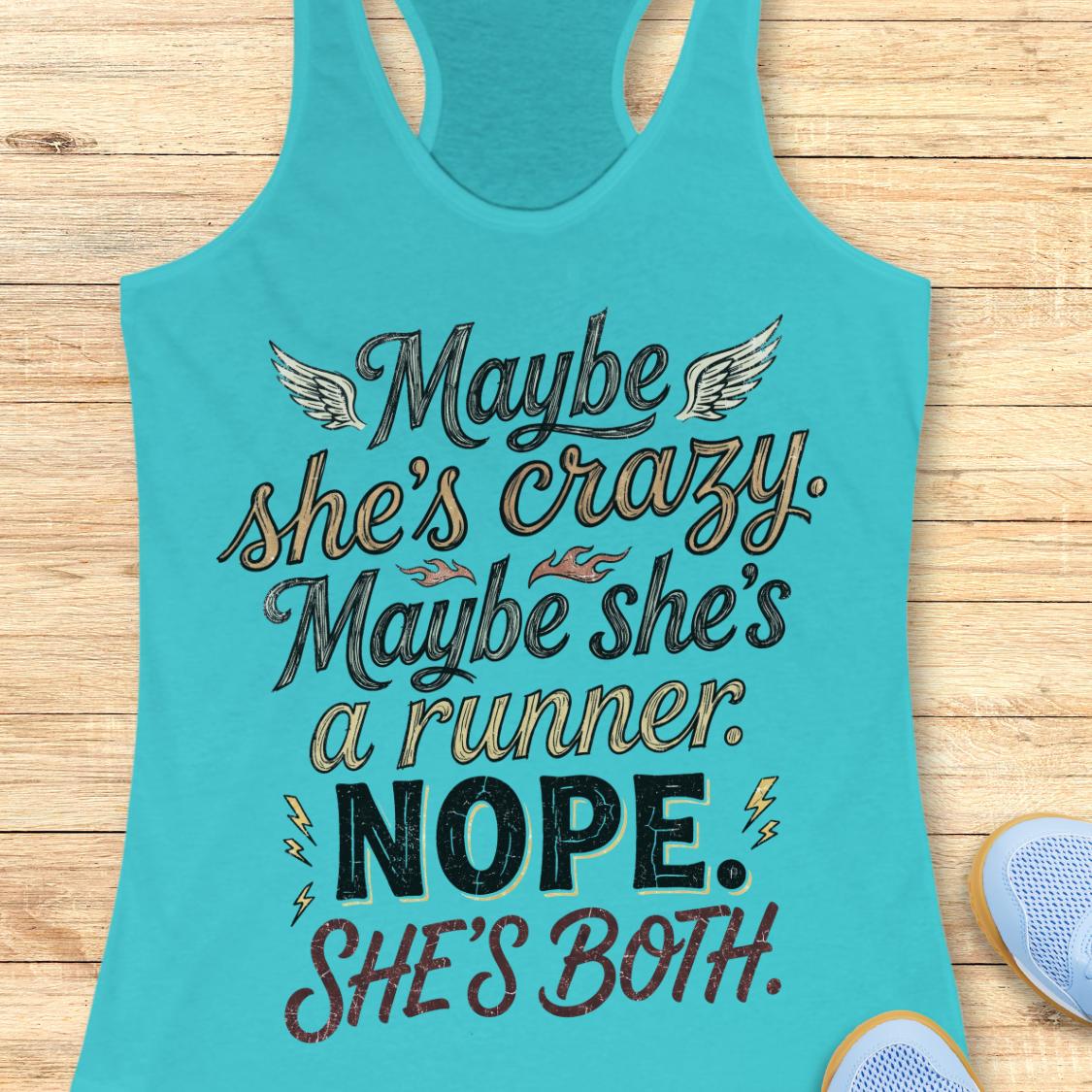 A blue racerback tank top with a humorous graphic print reading 'Maybe she's crazy. Maybe she's a runner.