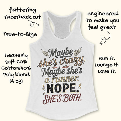 A white racerback tank top with a humorous graphic print reading 'Maybe she's crazy. Maybe she's a runner.