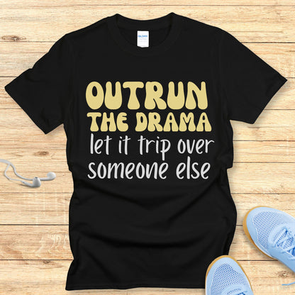 Funny Running Shirt  Women Runners T-Shirt Outrun The Drama
