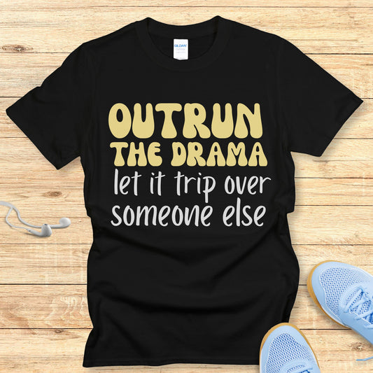 Funny Running Shirt  Women Runners T-Shirt Outrun The Drama