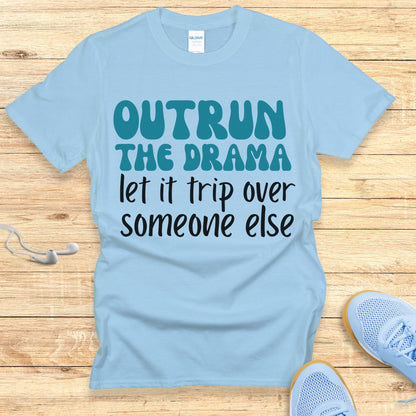 Funny Running Shirt  Women Runners T-Shirt Outrun The Drama