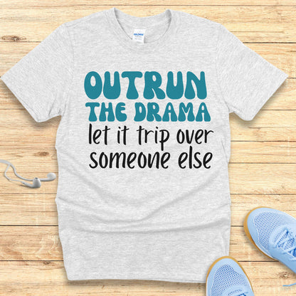 Funny Running Shirt  Women Runners T-Shirt Outrun The Drama