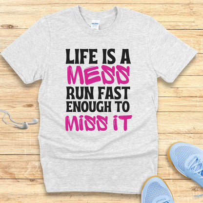 Motivation Running Shirt Women Runners T-Shirt Life Is A Mess