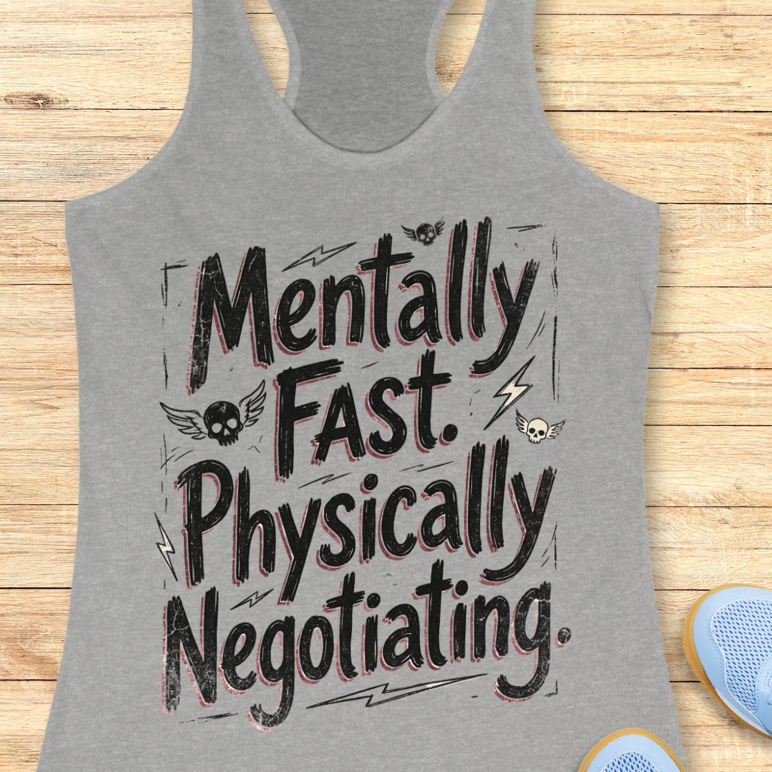 A heather gray racerback tank top with a graphic print that reads 'Mentally Fast. Physically Negotiating.
