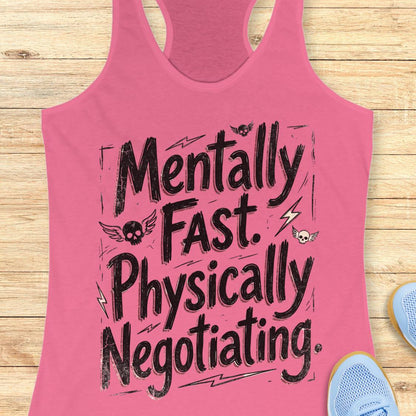A pink racerback tank top with a black graphic text reading 'Mentally Fast. Physically Negotiating.