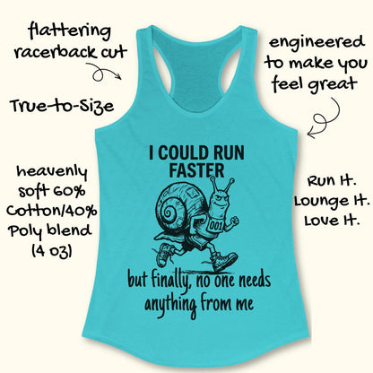 A turquoise racerback tank top with a black graphic of a snail running and the text 'I COULD RUN FASTER but finally, no one needs anything from me.' Handwritten callouts around the product describe its fit and comfort features.