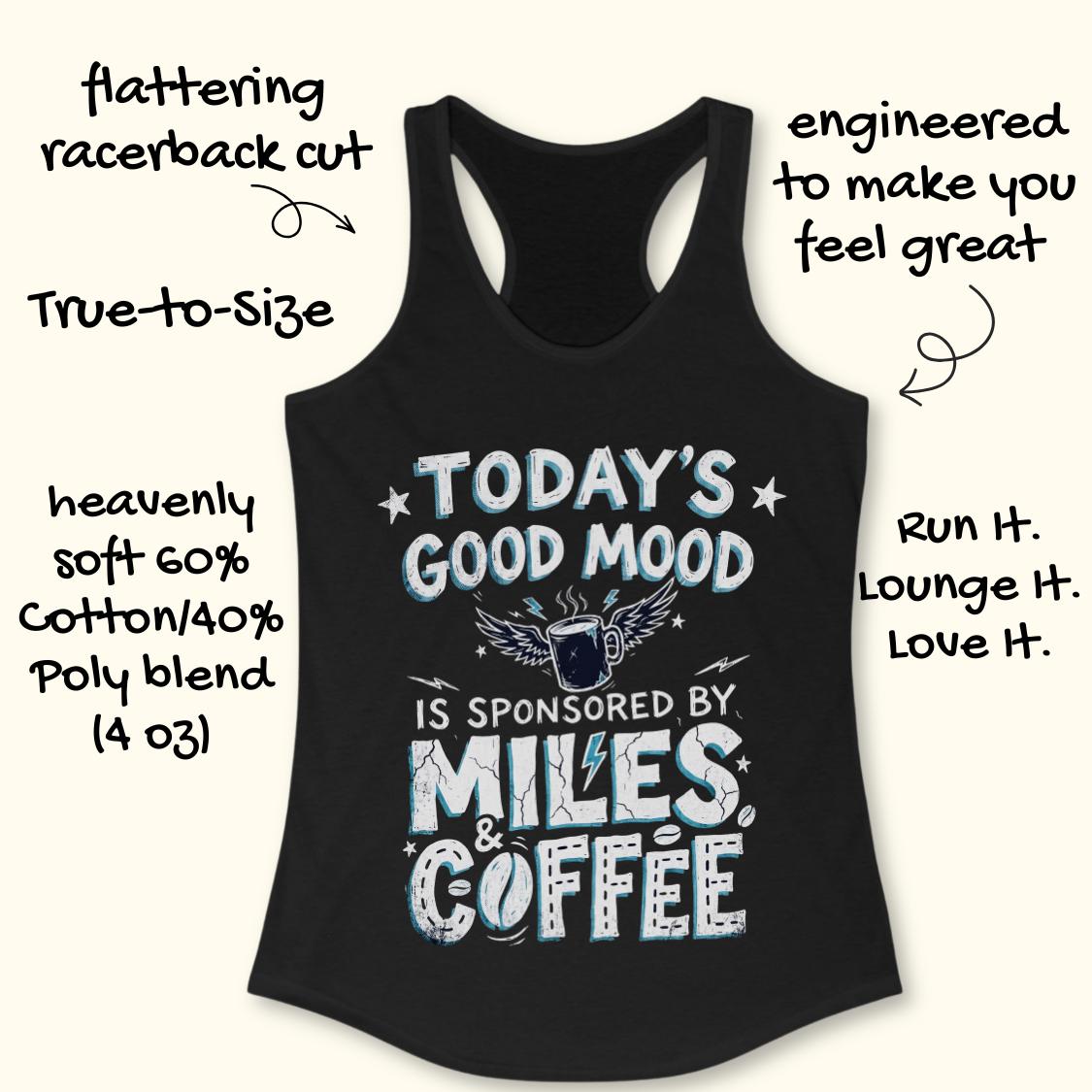 Black racerback tank top with a white and blue graphic reading 'TODAY'S GOOD MOOD IS SPONSORED BY MILES & COFFEE' on a light beige background, surrounded by promotional text callouts.