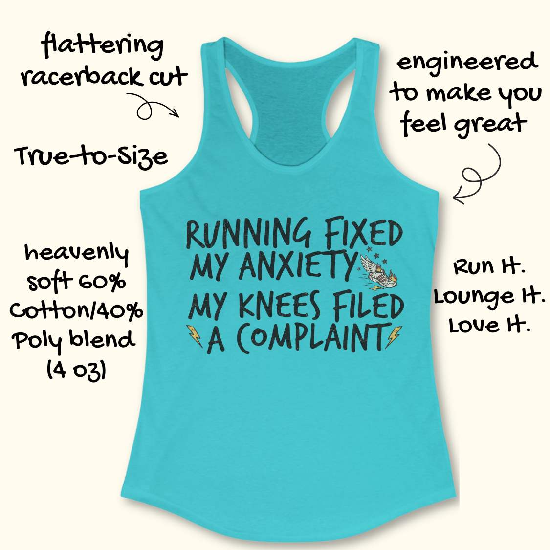 A turquoise racerback tank top laid flat on a light cream background, with handwritten callout text around it describing the fit and slogan. The tank top has a large printed message reading 'RUNNING FIXED MY ANXIETY MY KNEES FILED A COMPLAINT' with small lightning-bolt and spider graphics.