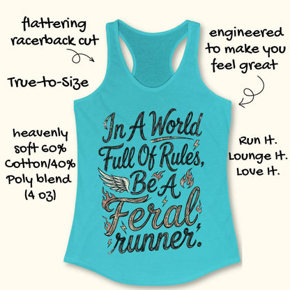 A turquoise racerback tank top with a graphic reading 'In A World Full Of Rules, Be A Feral runner.' on a cream background, surrounded by handwritten marketing callouts describing fit and fabric.