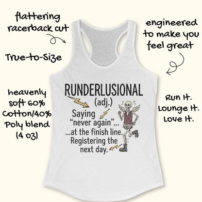 A white racerback tank top with a graphic of a running skeleton and the text 'RUNDERLUSIONAL (adj.) Saying "never again".