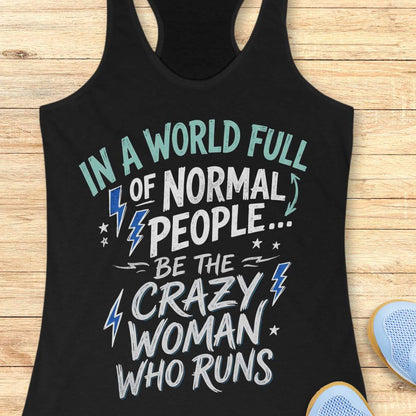 A black racerback tank top with a graphic text print reading 'IN A WORLD FULL OF NORMAL PEOPLE.