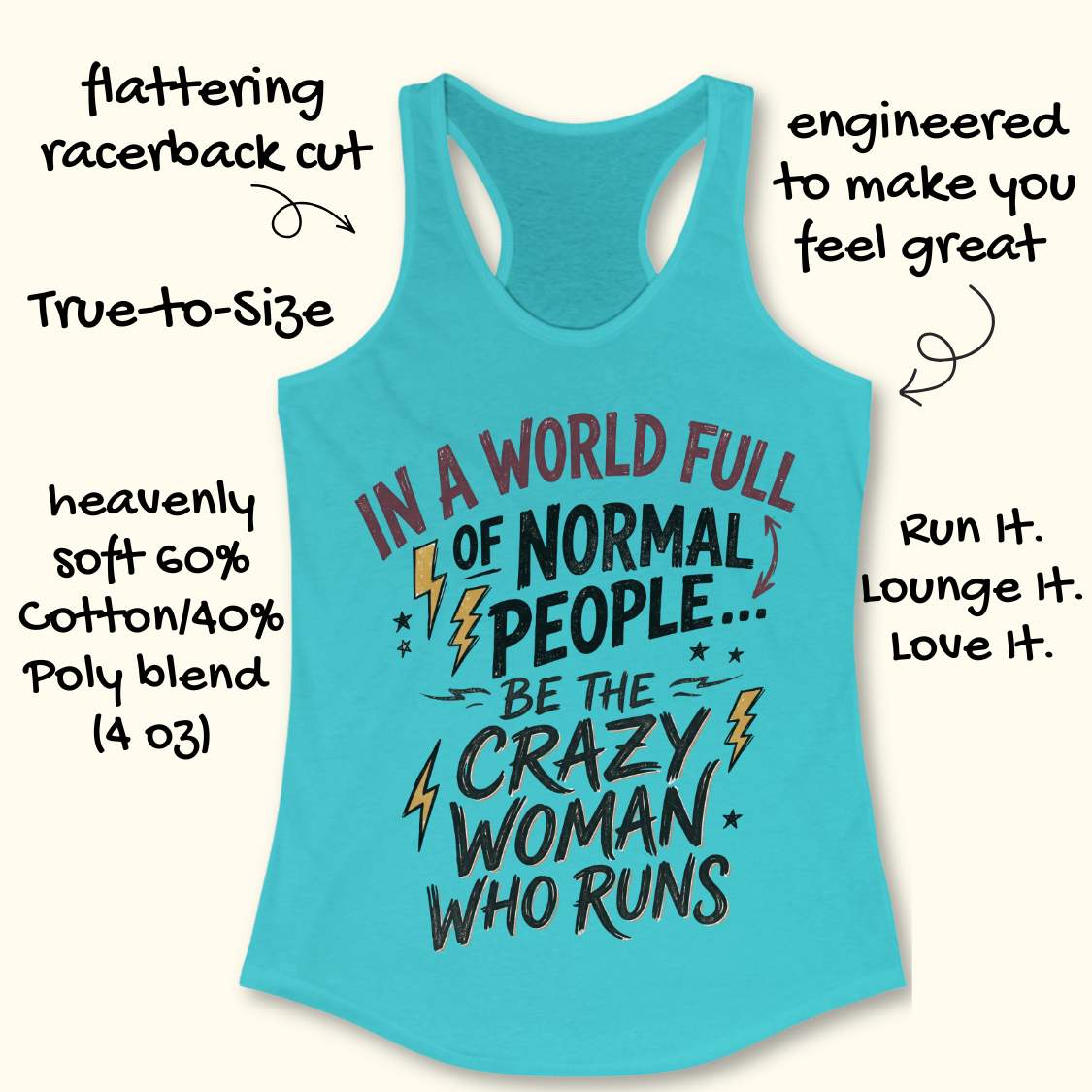 A turquoise racerback tank top with a graphic text print reading 'IN A WORLD FULL OF NORMAL PEOPLE.