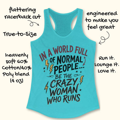 A turquoise racerback tank top with a graphic text print reading 'IN A WORLD FULL OF NORMAL PEOPLE.