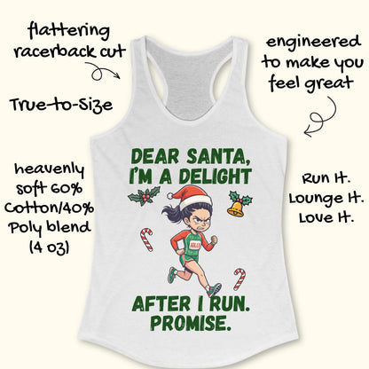 white racerback tank top displayed on a light wooden surface, featuring a festive running-themed graphic. The design shows a cartoon runner wearing a Santa hat, green running outfit with the word “JOLLY” on the chest, and running shoes. Holiday elements including holly leaves, a Christmas bell, and candy canes surround the runner. Bold green text above and below the illustration reads: “DEAR SANTA, I’M A DELIGHT” and “AFTER I RUN. PROMISE.” Partial blue athletic shoes are visible in the lower corners
