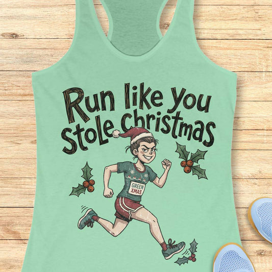 Mint green racerback tank top featuring the playful Christmas running phrase "Run Like You Stole Christmas" in large black lettering. Below the text is a cartoon runner wearing a Santa hat, holiday-themed running outfit, and a race bib that reads "GREEN XMAS." The runner is shown sprinting forward with a mischievous holiday vibe, surrounded by holly leaves and red berries. The festive design combines Christmas humor and running culture, making it perfect for runners who love holiday races, ugly sweater seas