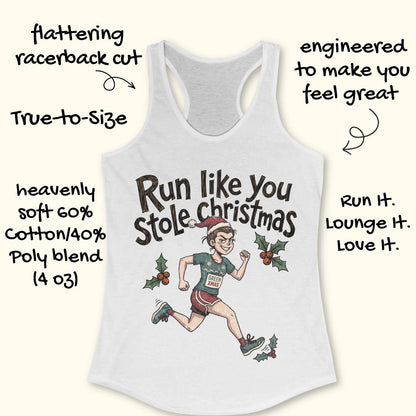 A white racerback tank top with a Christmas-themed graphic of a runner and the text 'Run like you Stole Christmas.' Hand-drawn text around the product highlights its fit and comfort features.