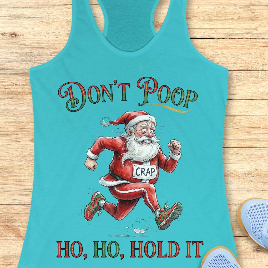 blue racerback tank top featuring the funny Christmas running phrase “DON’T POOP HO, HO, HOLD IT” in festive red and green lettering. The design shows a cartoon Santa Claus running urgently in athletic shoes while wearing a race bib labeled “CRAP.” Santa appears mid-stride with a humorous expression, creating a playful nod to the well-known runner's struggle of finding a bathroom during a race. This lighthearted holiday running design is perfect for runners who appreciate race-day humor and Christmas-theme