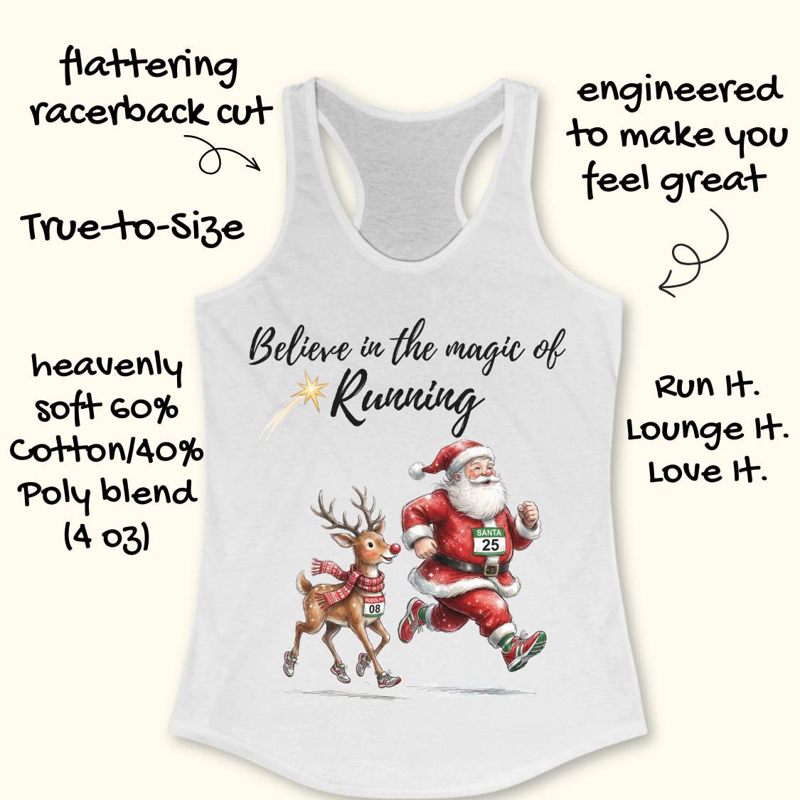 white racerback tank top featuring the phrase “Believe in the Magic of Running” in black script lettering with a shooting star accent. Below the text, Santa Claus and Rudolph are illustrated running side by side wearing race bibs and running shoes. Santa's bib reads “SANTA 25” and Rudolph's bib reads “RUDOLPH 08.” The festive design combines Christmas and running themes. The tank top is displayed on a light wood background with partial blue running shoes visible in the corners.