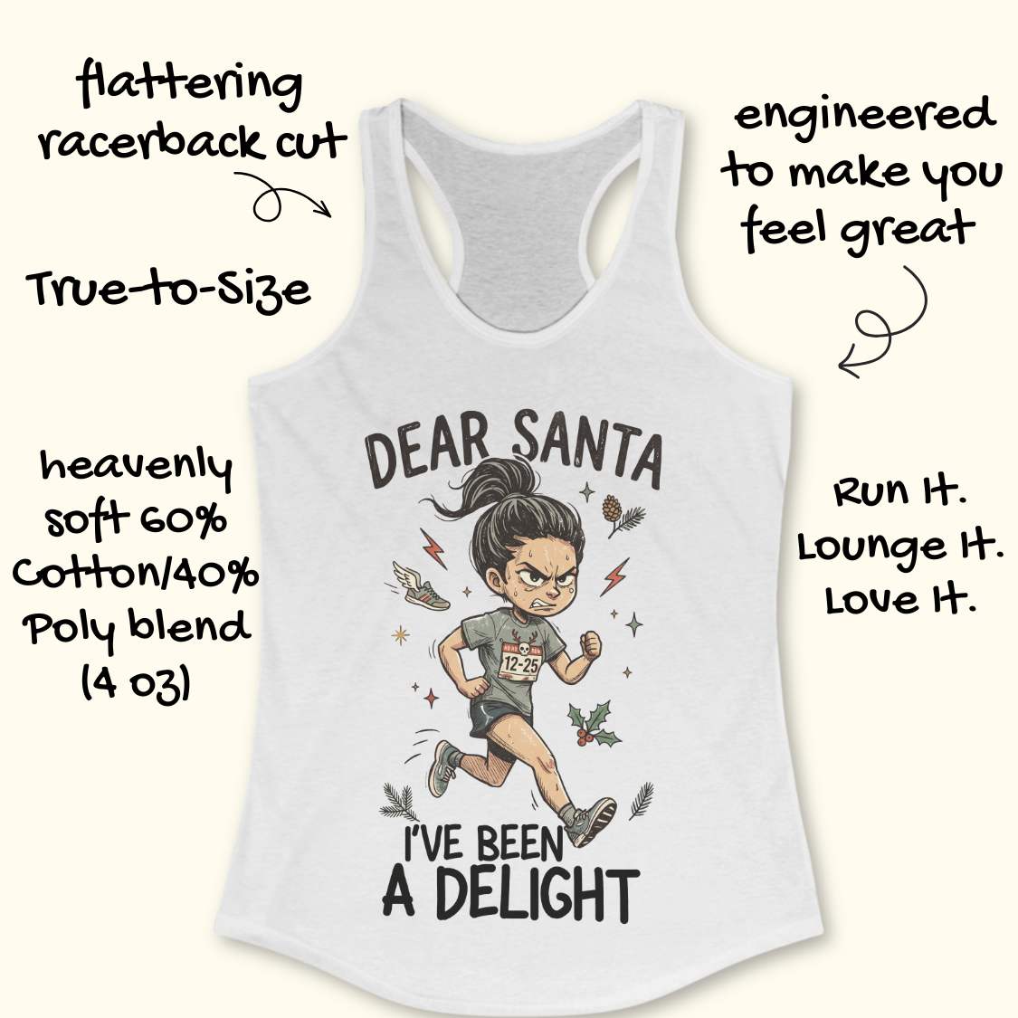 A white racerback tank top with a cartoon graphic of a woman running and the text 'DEAR SANTA I'VE BEEN A DELIGHT' on a light cream background, surrounded by promotional handwritten text callouts.