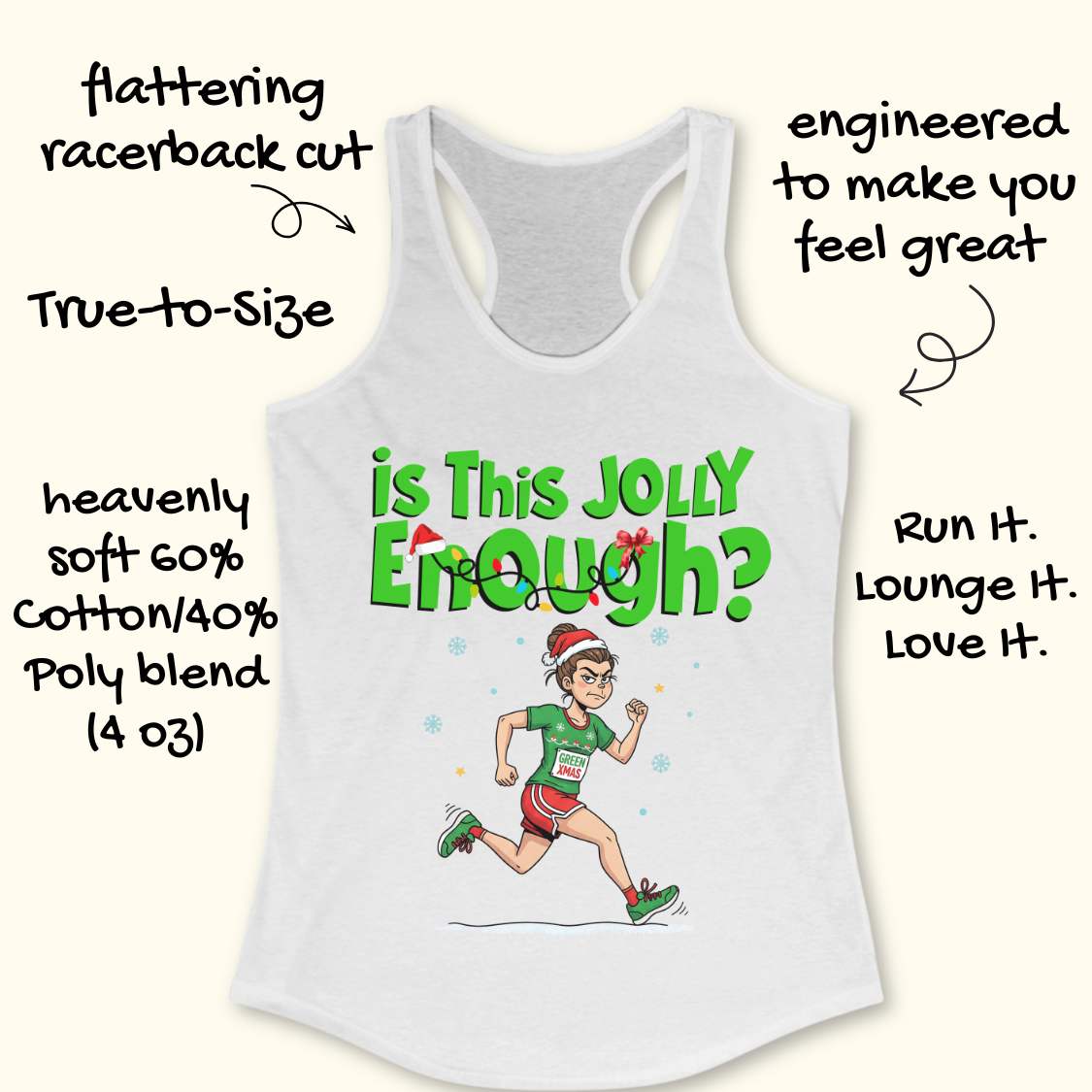 A white racerback tank top with a festive graphic that reads 'is This JOLLY Enough?' in green, featuring a cartoon runner in a Santa hat. The image includes decorative hand-written text overlays describing the product features and material.